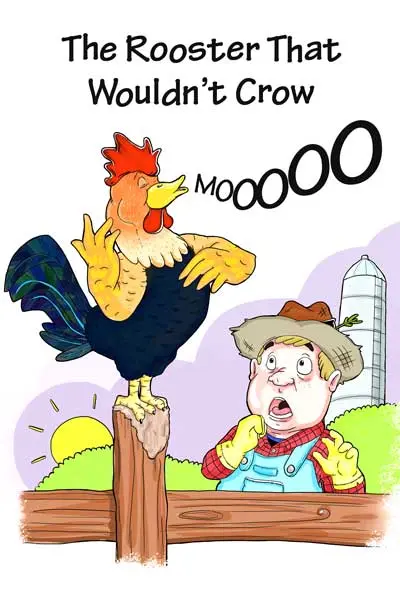 The Rooster that Wouldn’t Crow